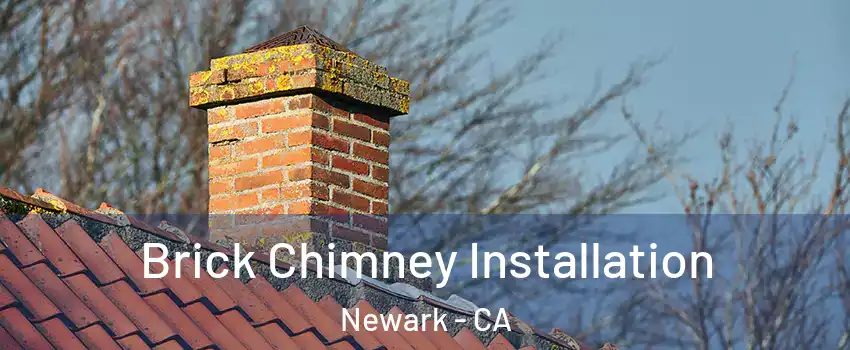  Brick Chimney Installation Newark - CA