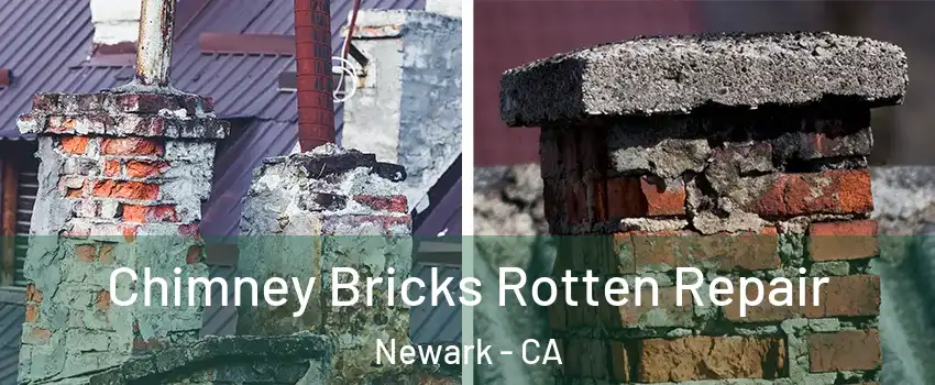  Chimney Bricks Rotten Repair Newark - CA