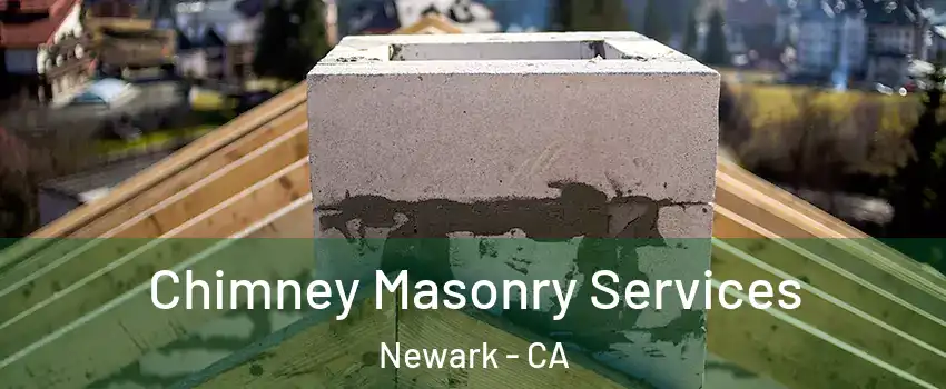  Chimney Masonry Services Newark - CA
