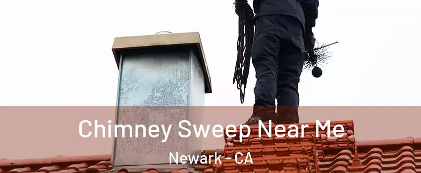  Chimney Sweep Near Me Newark - CA