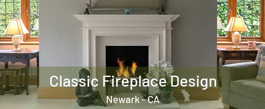  Classic Fireplace Design Newark - CA