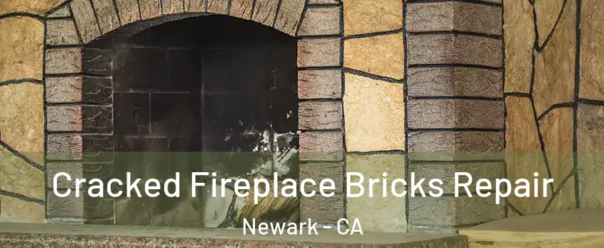  Cracked Fireplace Bricks Repair Newark - CA