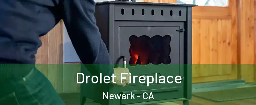 Drolet Fireplace Newark - CA