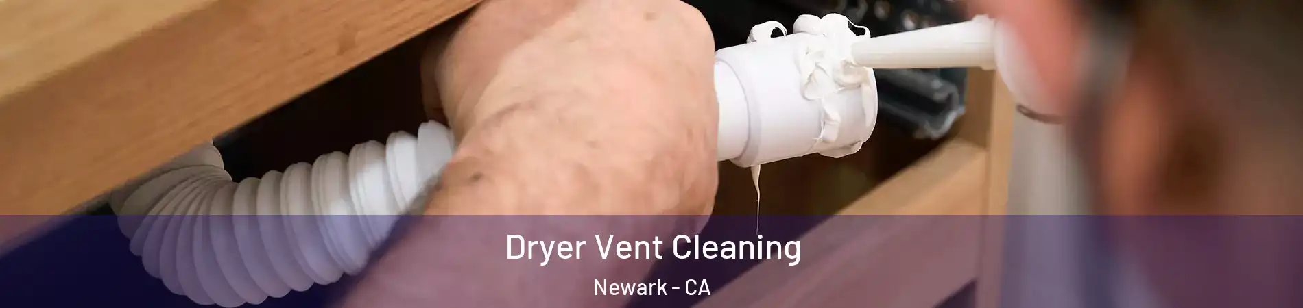 Dryer Vent Cleaning Newark - CA