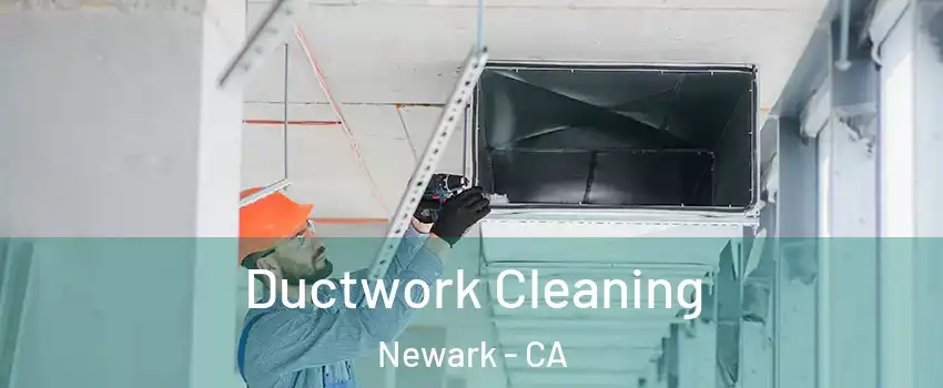  Ductwork Cleaning Newark - CA