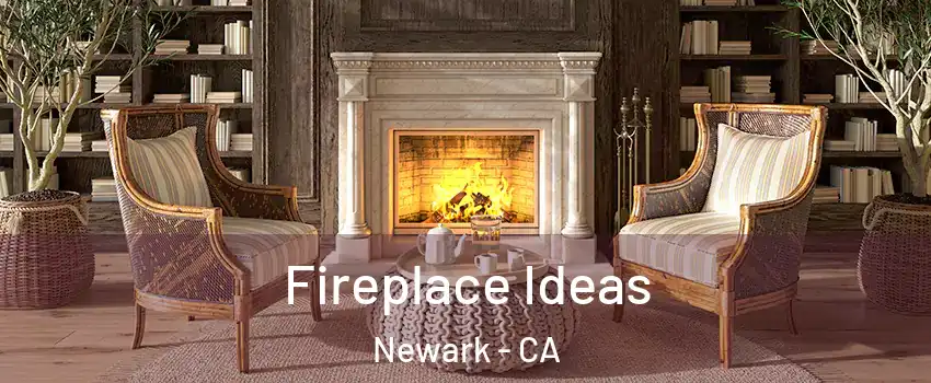  Fireplace Ideas Newark - CA