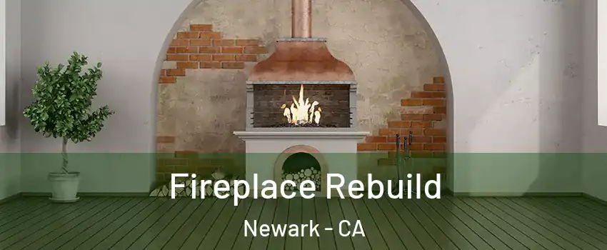  Fireplace Rebuild Newark - CA
