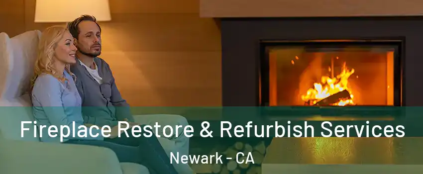  Fireplace Restore & Refurbish Services Newark - CA