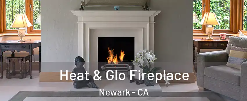  Heat & Glo Fireplace Newark - CA