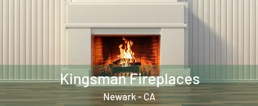  Kingsman Fireplaces Newark - CA