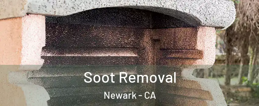  Soot Removal Newark - CA