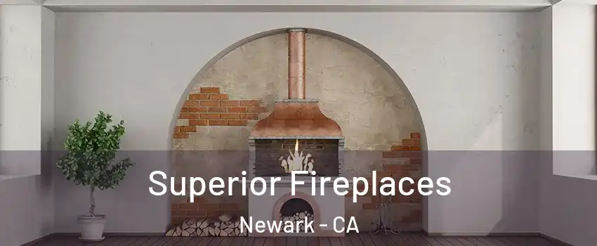  Superior Fireplaces Newark - CA