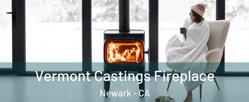  Vermont Castings Fireplace Newark - CA